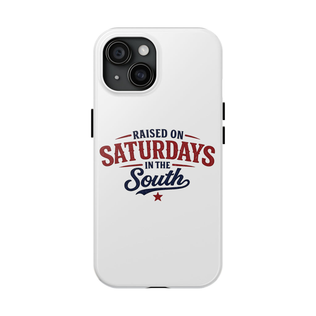 Raised On Saturdays In The South Phone Case- (white)