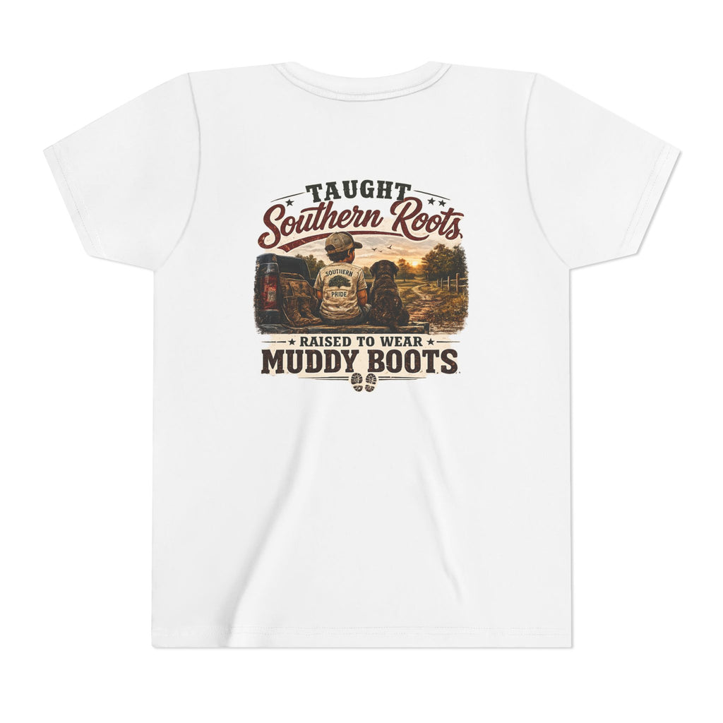 "Taught Southern Roots, Raised to Wear Muddy Boots"