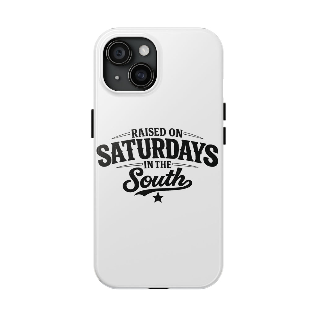 Raised On Saturdays In The South Phone Case-(white)