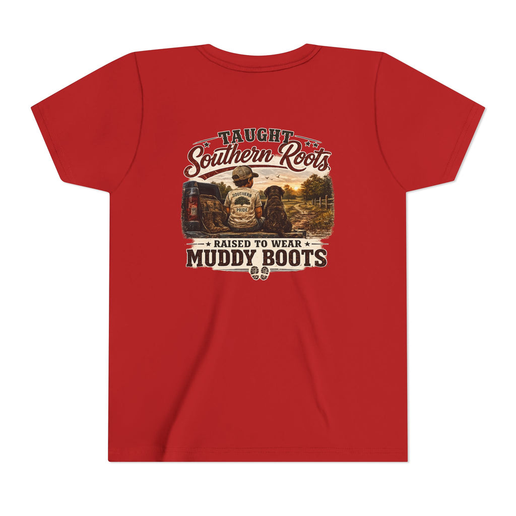 "Taught Southern Roots, Raised to Wear Muddy Boots"
