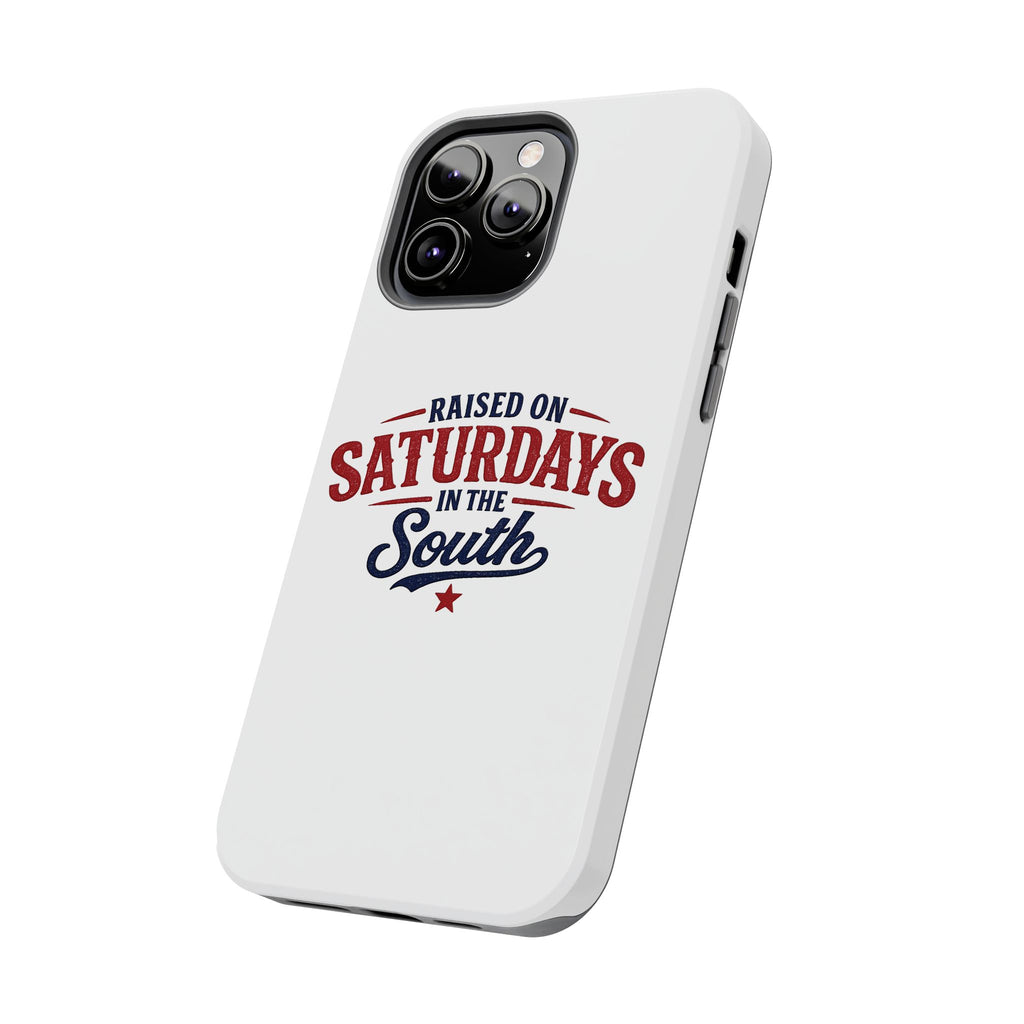 Raised On Saturdays In The South Phone Case- (white)