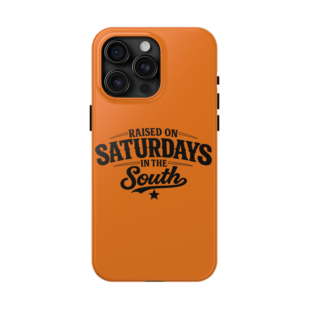 Raised On Saturdays In The South Phone Case-(orange)