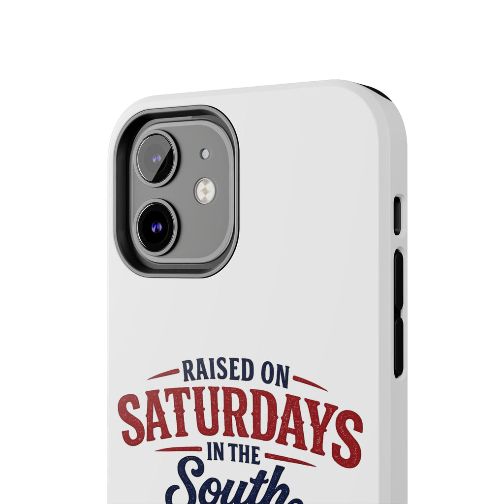 Raised On Saturdays In The South Phone Case- (white)