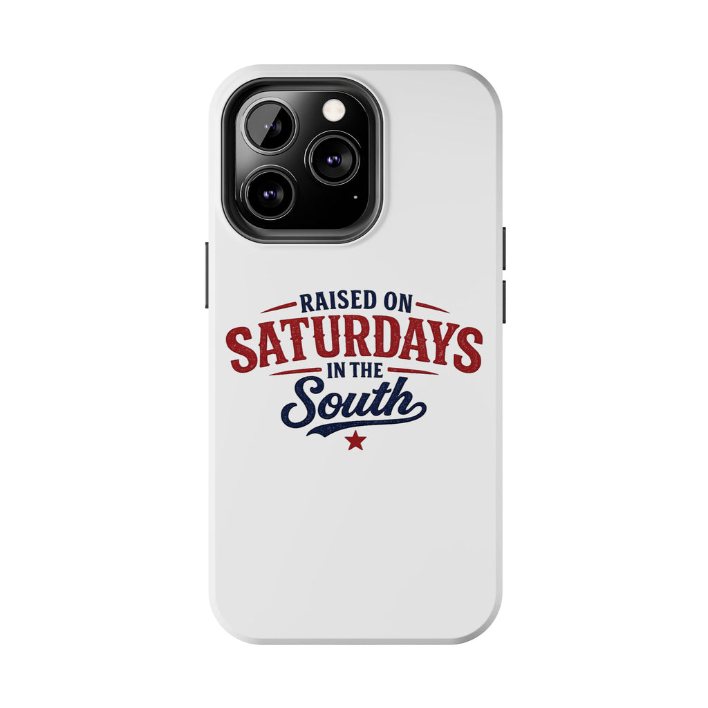 Raised On Saturdays In The South Phone Case- (white)