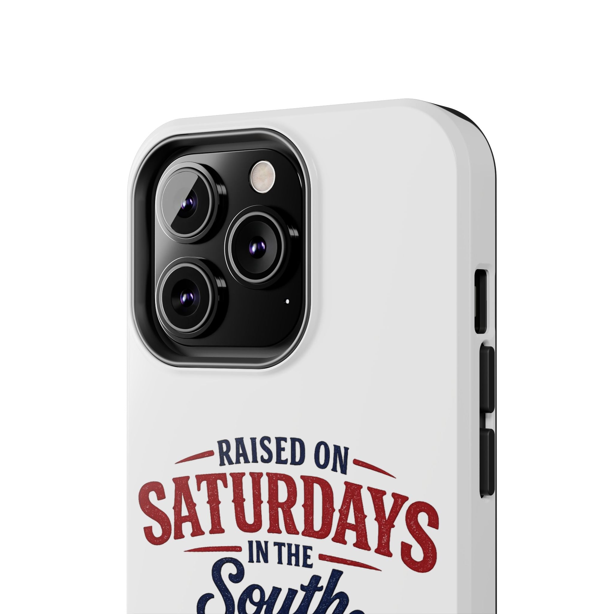 Raised On Saturdays In The South Phone Case- (white)