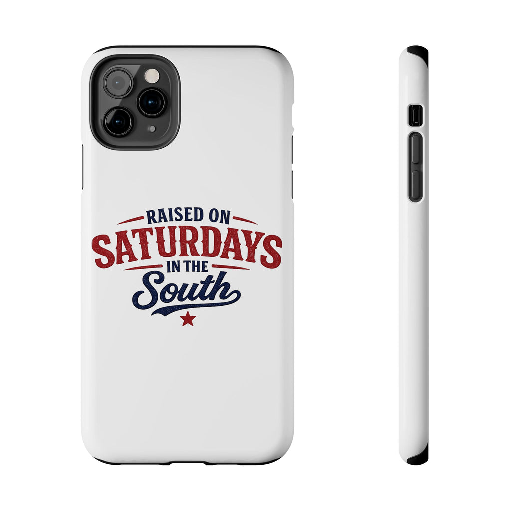 Raised On Saturdays In The South Phone Case- (white)