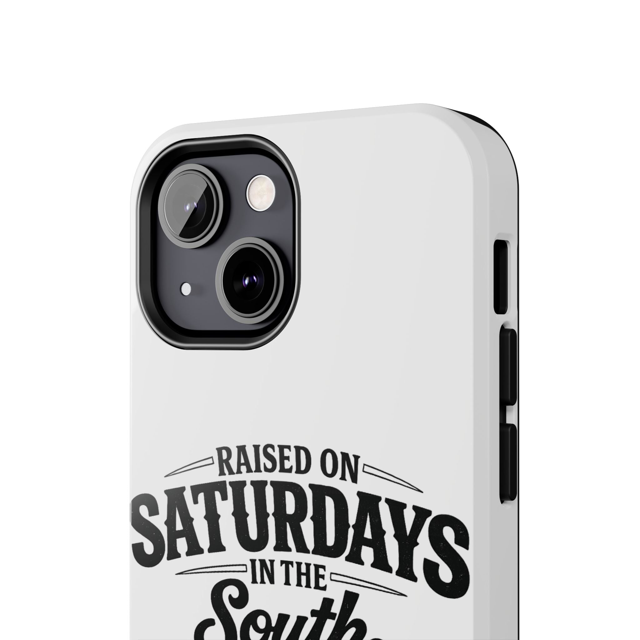 Raised On Saturdays In The South Phone Case-(white)
