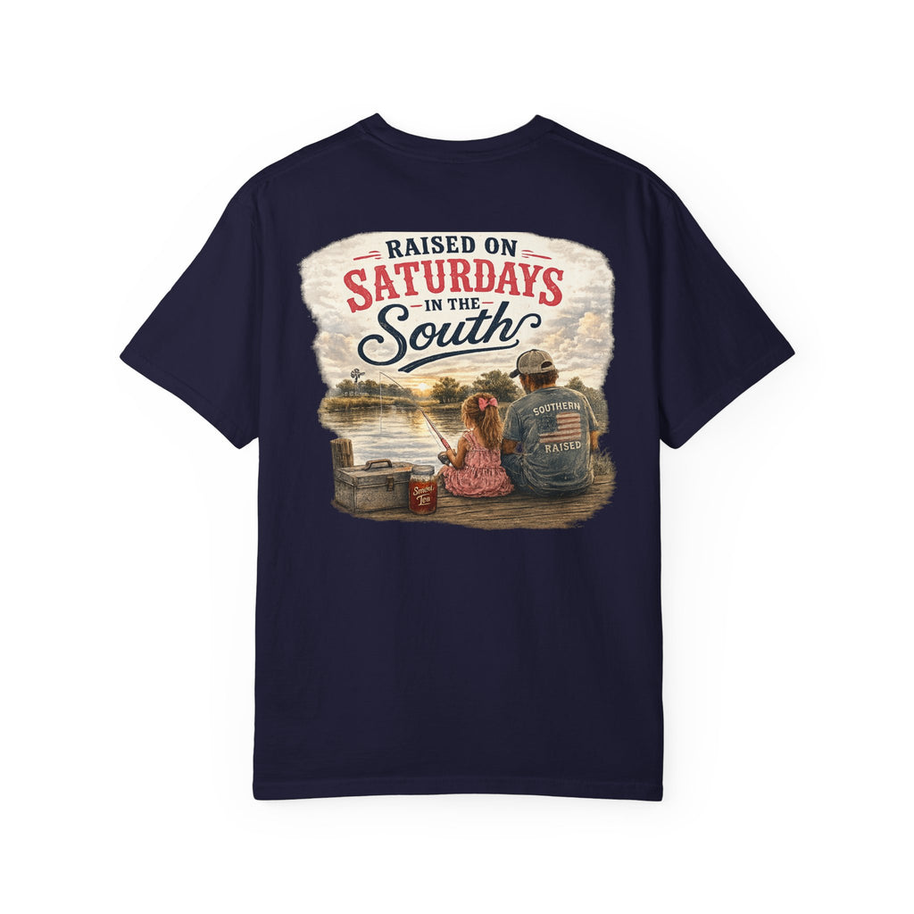 Raised On Saturdays In The South-Girl Dad Fishing Buddies-Father's Day Collection