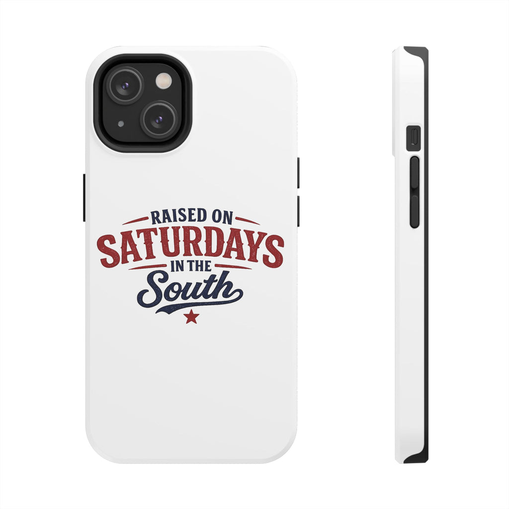Raised On Saturdays In The South Phone Case- (white)