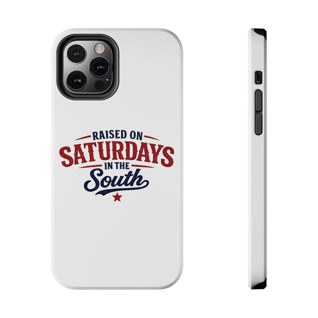 Raised On Saturdays In The South Phone Case- (white)