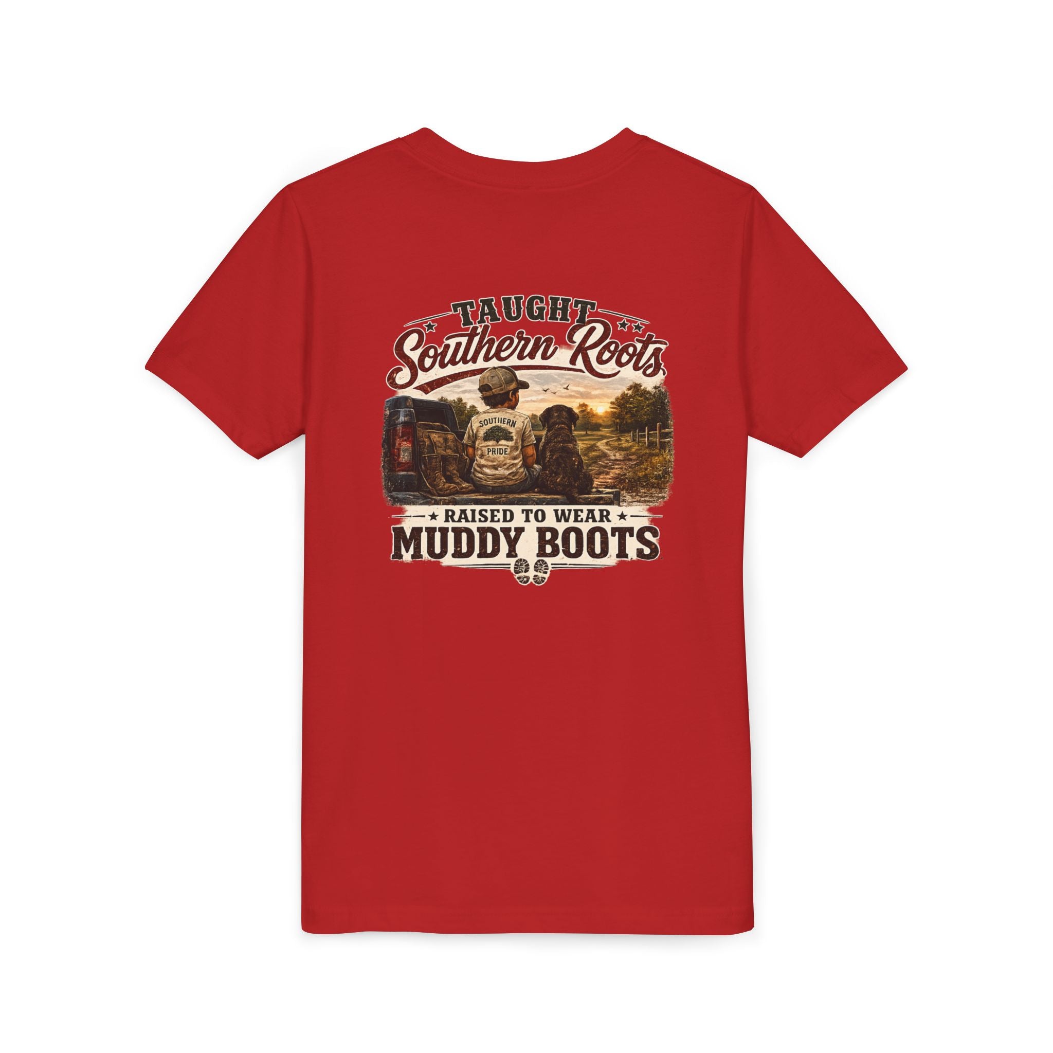 "Taught Southern Roots, Raised to Wear Muddy Boots"