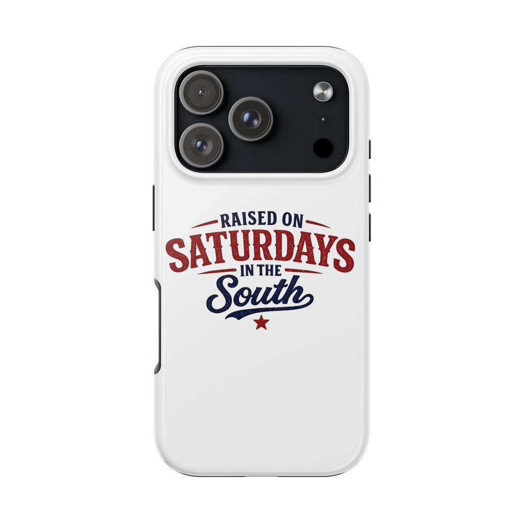 Raised On Saturdays In The South Phone Case- (white)
